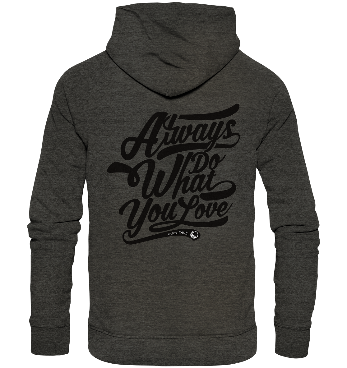 Always do what you Love - Organic Hoodie - Duck Dive Clothing